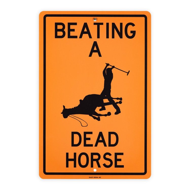 Beating-a-Dead-Horse.thumb.jpg.d4ccdc0d13e350aa9cda84ed05b58507.jpg