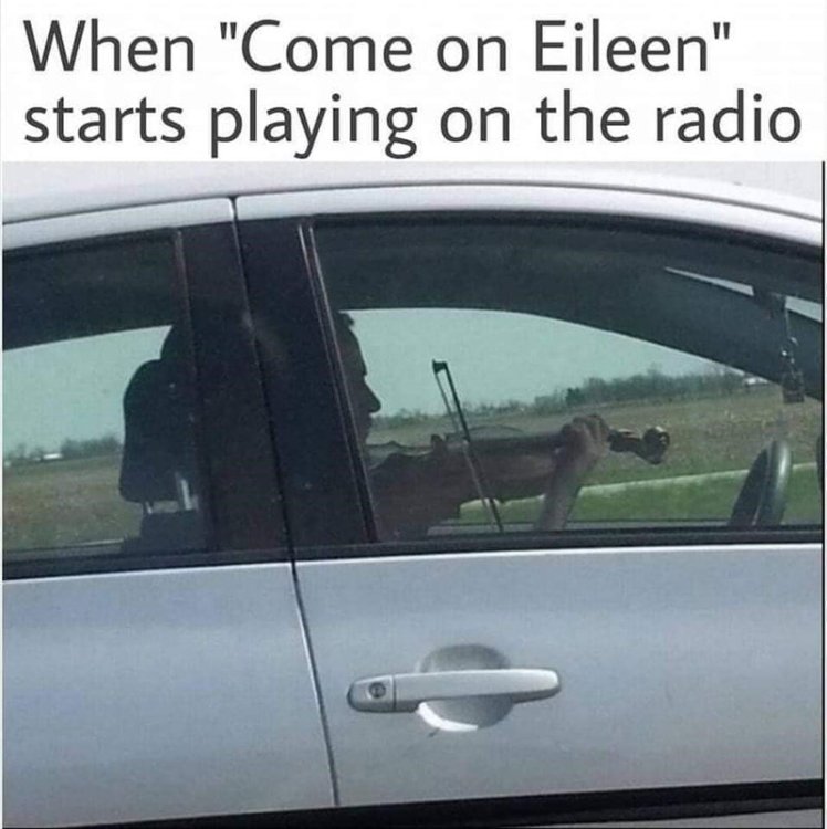 door-handle-come-on-eileen-starts-playing-on-radio.thumb.jpeg.f41b8f4d55d3f95d0402b5086c688cda.jpeg